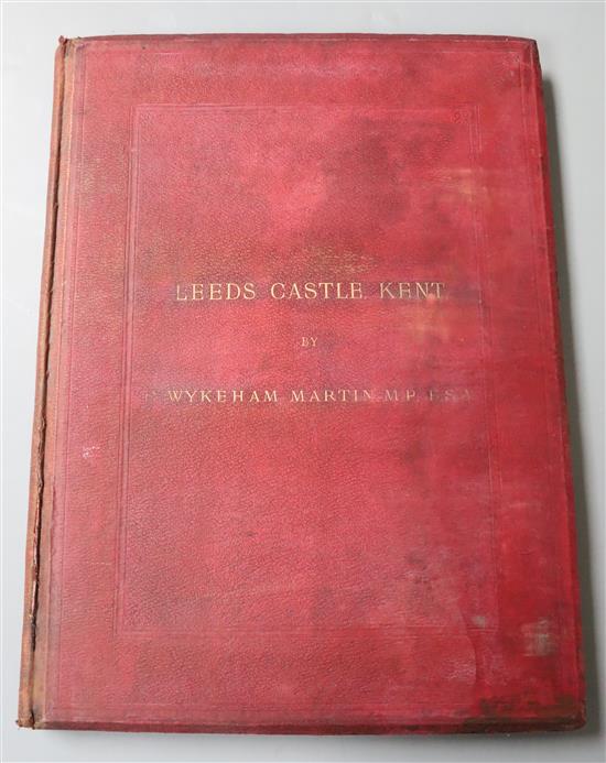 LEEDS CASTLE: Martin, Charles Wykeham - The History and Description of Leeds Castle, Kent, folio, original cloth, stained,